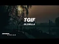 GloRilla - TGIF It s 7 pm Friday it s 95 degrees