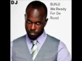 Bunji We Ready For De Road