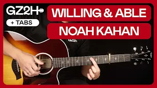Willing And Able Guitar Tutorial Noah Kahan Lesson |Fingerpicking + TAB|