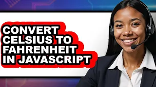 How To Convert Celsius To Fahrenheit In Javascript - Easy Guide