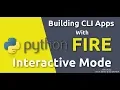 Python Fire CLI - Interactive Mode