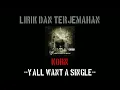 Y'all Want A Single - Korn (lirik terjemahan)