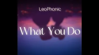 leophonic what you do to me knightsa89 mix