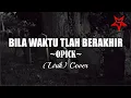 Download Lagu Bila Waktu Tlah Berakhir - Opick (Lirik) Cover by Restless