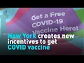 New York creates new incentives to get COVID vaccine