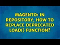 Magento In Repository how to replace deprecated load function