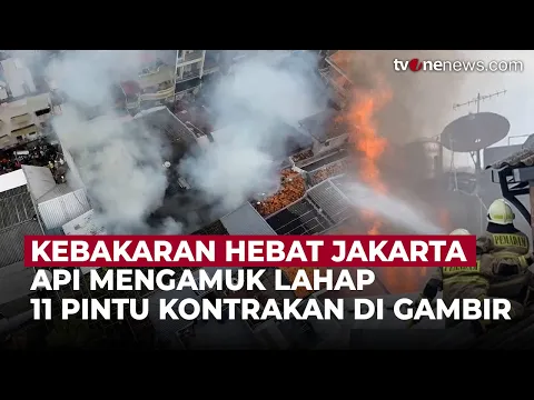 Panik! Kebakaran Hebat Hanguskan 11 Pintu Kontrakan di Gang Sempit Jakarta Pusat