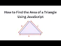 calculate the area of triangle javaScript problem solving