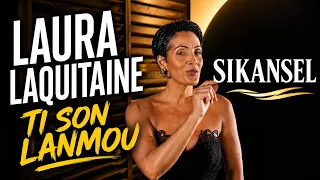LAURA LAQUITAINE - TI SON LANMOU (SIKANSEL)