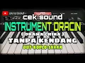 Lagu CEK SOUND INSTRUMENT DRACIN ( DRAMA CHINA ) VIRAL || TANPA KENDANG DUT-KOPLO-JARAN