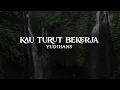 KAU TURUT BEKERJA ~ YUDIHANS