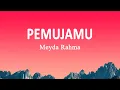 Lagu Meyda Rahma - Pemujamu (Lirik Lagu)