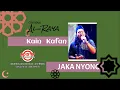 Download Lagu KAIN KAFAN - JAKA NYONG - AL-RAYA GAMBUS TEGAL