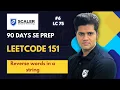 Leetcode 151 Reverse words in a string 6th from LC 75 90 days SE prep
