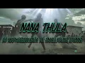 Lagu DJ Maphorisa, Kabza De Small, Young Stunna, Njelic, Nkosazana Daughter, Xolani - Nana Thula(Lyrics)