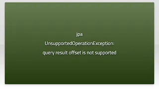 jpa UnsupportedOperationException query result offset is not supported