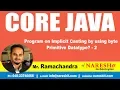 Program on Implicit Casting by using byte Primitive Datatype - 2 Java Tutorial by Mr Ramachandra