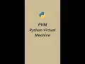 PVM Python Virtual Machine