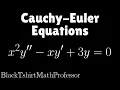 Cauchy - Euler Equations Problem 3 Differential Equations