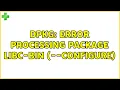 Ubuntu dpkg error processing package libc-bin --configure 2 Solutions