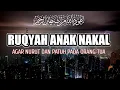 Download Lagu RUQYAH SUPAYA ANAK TIDAK NAKAL