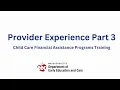 Child Care Financial Assistance Provider Experience Training 3