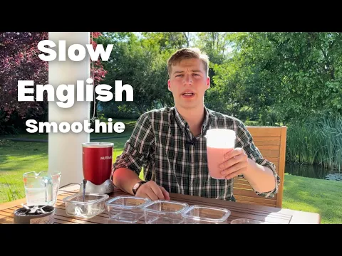 Slow English: Making a Smoothie - Comprehensible Input - English Listening Practice