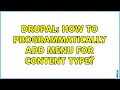 Drupal How to programmatically add menu for content type 2 Solutions