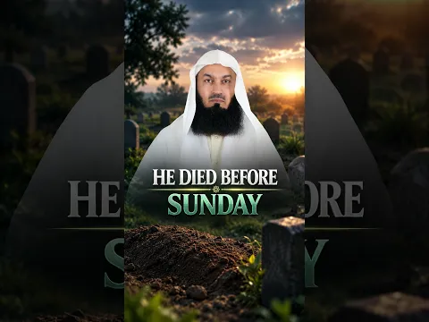 He Died Before Sunday #muftimenk #motivation #death #life #friend #future #islam
