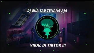 Download DJ GUA TAU TENANG AJA SOUND RIZKI. SZ VIRAL DI TIKTOKK 🎧 MP3