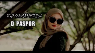 Download DJ DAN BILA • D'PASPOR (NOSTALGIA) DJ SLOWBASS | ID PROJECT MP3