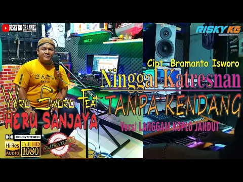 Download MP3 Ninggal Katresnan TANPA KENDANG Versi Langgam Koplo Jandut Feat Heru Sanjaya