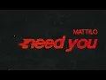 Mattilo - Need You