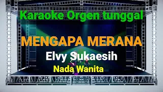 Download MENGAPA MERANA - NADA WANITA / ELVY SUKAESIH / KARAOKE ORGEN TUNGGAL MP3