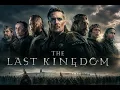 The Last Kingdom Characters and Their Full Journeys