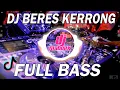 DJ BERES KERRONG FAJAR SYAHID | FULL BASS REMIX VIRAL TIKTOK 2021