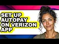 How to Set Up Autopay on Verizon App - Full Guide