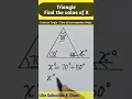 Lagu Triangle || Find the value of X (Angle) || @Sky Struggle Education #short