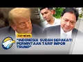 Download Lagu Indonesia Berikan Penawaran Kedua Tarif Impor Trump Terbaik ke AS - [Top News]