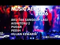 Lagu MUSIK AEROBIK AKU TAK SANGGUP LAGI @SasmoyoHadi 
