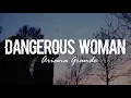 Download Lagu Dangerous Woman - Ariana Grande (Lyrics)