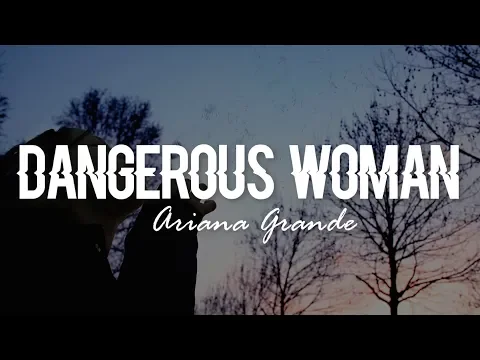 Download MP3 Dangerous Woman - Ariana Grande (Lyrics)