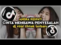 DJ CINTA MEMBAWA PENYESALAN - ANDRA RESPATI || DJ FULL BASS TERBARU VIRAL