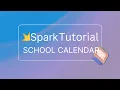 Spark Tutorial School Calendar