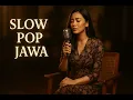 Kumpulan Slow Pop Jawa Terbaru 2025 | Bikin Baper \u0026 Viral! | Akustik | Cover Full Album