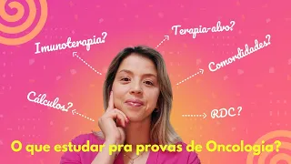 O que estudar pra provas em Oncologia?