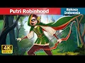 Download Lagu Putri Robinhood | Princess Robinhood in Indonesian | @IndonesianFairyTales