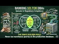 Banking 101 for DBAs - Episode 6 Regulatory Compliance