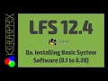 8a Installing Basic System Software 8 1 to 8 28 - How to build Linux From Scratch LFS 12 4