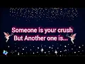 Download Lagu 🌸Someone is your crush 🥰 but another one is